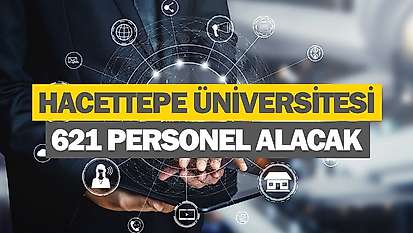 Hacettepe Üniversitesi 621 Personel Alacak