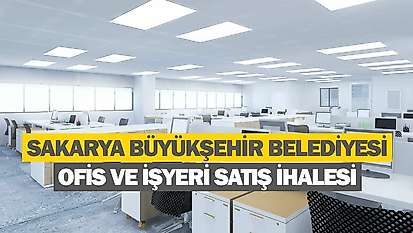 Sakarya Büyükşehir Belediyesinden ofis ve işyeri satış ihalesi