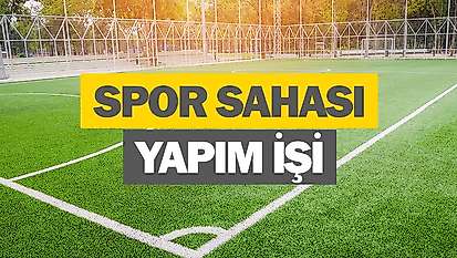 Spor sahası tanzim işleri yaptırılacaktır