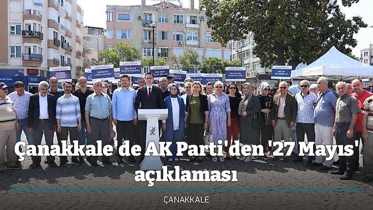 Çanakkale'de AK Parti'den '27 Mayıs' açıklaması
