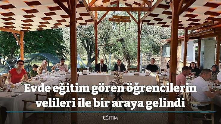 Evde eğitim gören öğrencilerin velileri ile bir araya gelindi