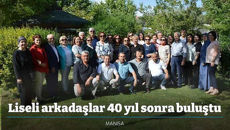 Liseli arkadaşlar 40 yıl sonra buluştu