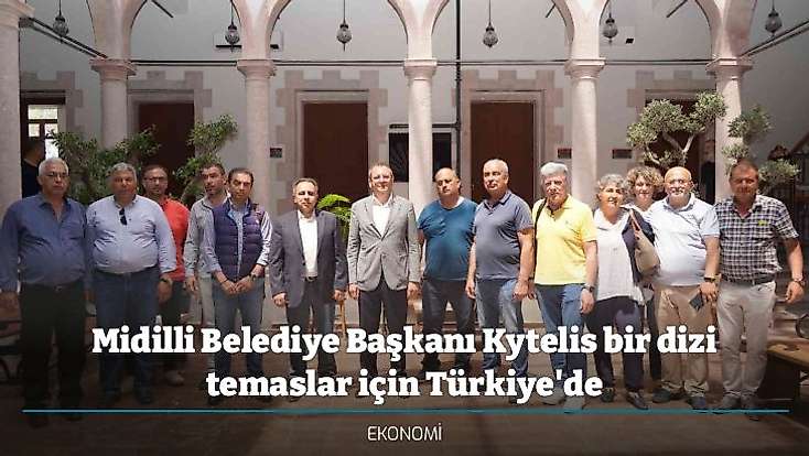 Midilli Belediye Başkanı Kytelis bir dizi temaslar için Türkiye'de